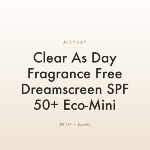 Airyday Clear As Day Fragrance Free Dreamscreen SPF 50+ Eco-Mini